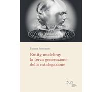 Entity modeling: la terza generazione della catalogazione