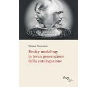 Entity modeling: la terza generazione della catalogazione