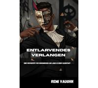 Entlarvendes Verlangen: Eine Geschichte von Geheimnissen und Liebe in einer Kleinstadt