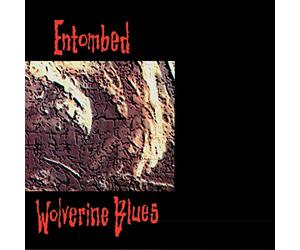 Entombed - Wolverine Blues