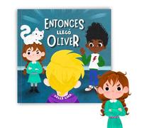 Entonces llegó Oliver: Una Historia Sobre la Amistad y los Celos