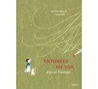 Entonces me voy, dijo el tiempo