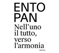 Entopan. Nell’uno il tutto, verso l’armonia