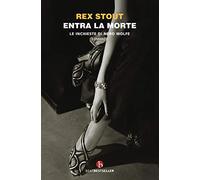 Entra la morte. Le inchieste di Nero Wolfe
