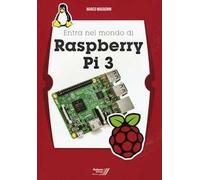 Entra nel mondo di Raspberry Pi 3