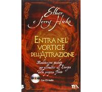 Entra nel vortice dell'attrazione. Meditazioni guidate per allinearsi all'energia della propria fonte. Con CD Audio