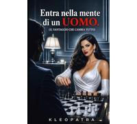 Entra nella Mente di un Uomo: Il vantaggio che cambierà tutto.