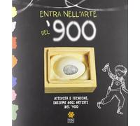 Entra nell'arte del '900. Attività e tecniche insieme agli artisti del '900