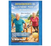 Entraînements de callisthénie Pour les retraités (Gros caractères): Un Programme Illustré De 30 Jours À Faire À La Maison Pour Renforcer Les Muscles, ... Et Favoriser Un Vieillissement En Bonne Santé