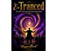 EnTRANCED: Master The Art Of Stage Hypnosis