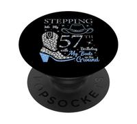 Entrando nel mio 57 ° compleanno con i miei stivali a terra PopSockets PopGrip Adesivo