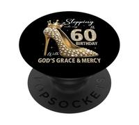 Entrando nel mio sessantesimo compleanno con la grazia di Dio & Misericordia PopSockets PopGrip Adesivo
