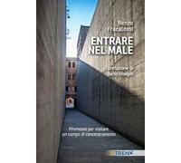 Entrare nel male. Premesse per visitare un campo di concentramento