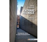 Entrare nel male. Premesse per visitare un campo di concentramento