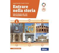 Entrare nella storia. Per il triennio delle Scuole superiori. Con e-book. Con espansione online. Dalla preistoria alla crisi della repubblica romana (Vol. 1)