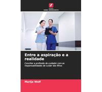 Entre a aspiração e a realidade: Conciliar a profissão de cuidador com as responsabilidades de cuidar dos filhos