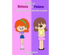 Entre a Beleza e a Feiura: A história contada dos dois lados do espelho