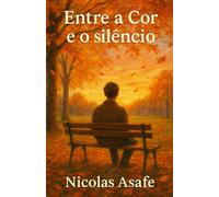Entre a Cor e o Silêncio.