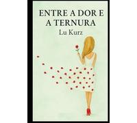 Entre a Dor e a Ternura: O amor que nunca morre