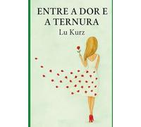 Entre a Dor e a Ternura: O amor que nunca morre