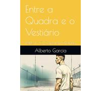 Entre a Quadra e o Vestiário: Parte1 - O Corpo em Chamas
