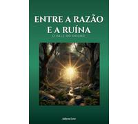 ENTRE A RAZÃO E A RUÍNA