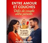 Entre Amour et Couches: Défis de couple entre parents n°1 - Tu perds, un gage! Et c'est cadeau!