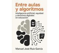 Entre aulas y algoritmos: Inteligencia artificial, equidad y derechos digitales en educación