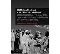 Entre ausencias y presencias ausentes: Los textos escolares y el lugar de lo negro en la enseñanza d