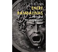Entre bambalinas: memorias de un realizador teatral