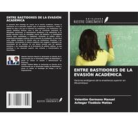 ENTRE BASTIDORES DE LA EVASIÓN ACADÉMICA: Factores endógenos de la enseñanza superior en Mozambique