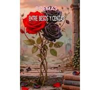ENTRE BESOS Y CENIZAS