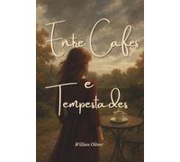 Entre Café Tempestades: Livro Um: 1