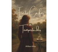 Entre Café Tempestades: Livro Um