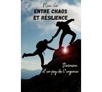 Entre chaos et résilience: Itinéraire d'un psy de l'urgence