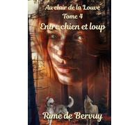 Entre chien et loup tome 4 Au clair de la Louve