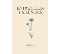 Entre Ciclos e Silêncios: Ainda estou a caminho