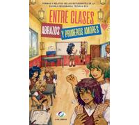 ENTRE CLASES, ABRAZOS Y PRIMEROS AMORES