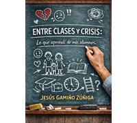 Entre clases y crisis: Lo que aprendí de mis alumnos