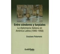 -entre-condores-y-turpiales-la-diplomacia-italiana-en-america-