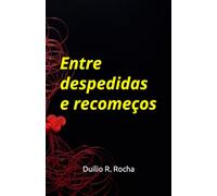 Entre despedidas e recomeços