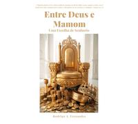 Entre Deus e Mamom: Uma Escolha de Senhorio