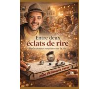 Entre deux éclats de rire: Réflexions et sourires sur la vie