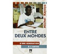 Entre deux mondes. D'une generation à l'autre