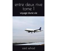 entre deux rive tome 1: voyage dune vie