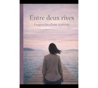 Entre deux rives: Fragments d’une traversée