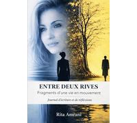 Entre Deux Rives: Fragments d'une vie en mouvement