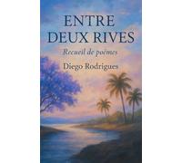 Entre deux rives: Recueil de poèmes