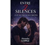 Entre deux silences: là où nos âmes se sont aimées.