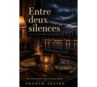 Entre deux silences: Un roman sur les liens que l’on abîme et ceux que l’on répare